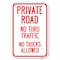 Signmission Private Road No Thru Traffic No Trucks Allowed Heavy-Gauge Alum. Sign, 12" x 18", A-1218-23243 A-1218-23243 - alternate 1